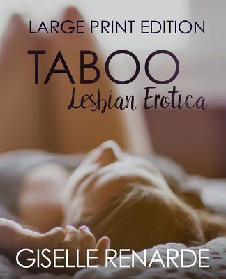 Taboo Lesbian Erotica: Large Print Edition - Giselle Renarde