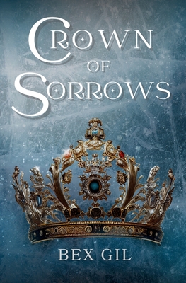 Crown of Sorrows - Bex Gil
