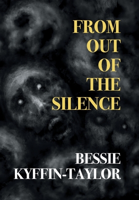 From Out of the Silence - Bessie Kyffin-taylor