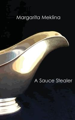 A Sauce Stealer - Margarita Meklina