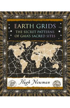 Poza produsului Earth Grids: The Secret Patterns of Gaia's Sacred Sites - Hugh Newman
