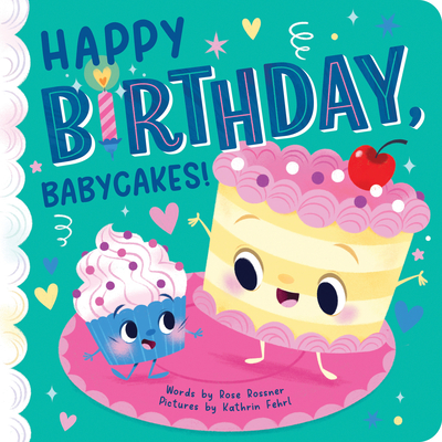 Happy Birthday, Babycakes! - Kathrin Fehrl