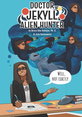 Dr. Jekyll Alien Hunter - Julia Kazanowska