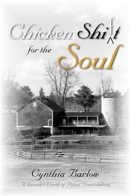 Chicken Shi(f)T for the Soul - Cynthia Barlow