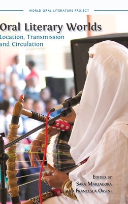 Oral Literary Worlds: Location, Transmission and Circulation - Sara Marzagora