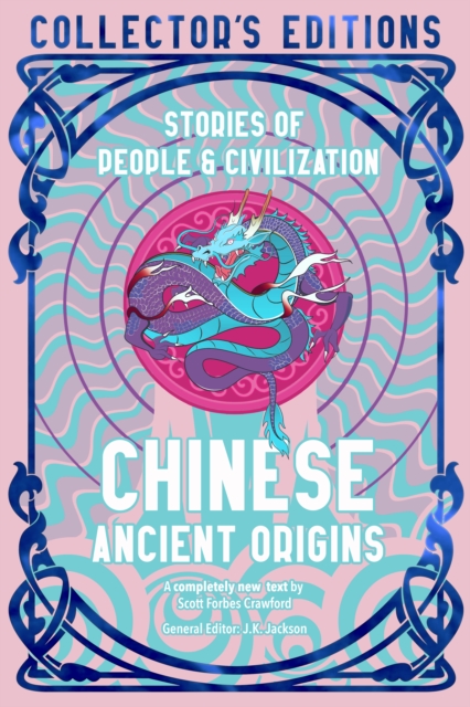 Chinese Ancient Origins: Stories of People & Civilization - Scott Forbes Crawford
