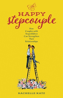The Happy Stepcouple - Rachelle Katz