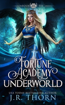 Fortune Academy Underworld: Book Six - J. R. Thorn