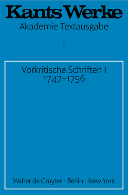 Vorkritische Schriften I 1747-1756 - Immanuel Kant