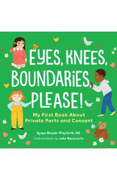 Poza produsului Eyes, Knees, Boundaries, Please!: My First Book about Private Parts and Consent - Julia Bereciartu
