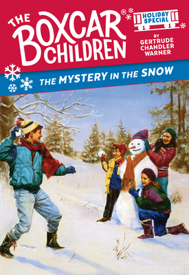 The Mystery in the Snow: A Christmas Holiday Special - Gertrude Chandler Warner