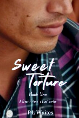 Sweet Torture: Book One - P. L. Waites