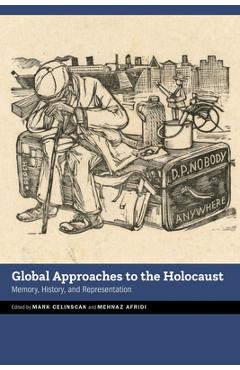 Coperta cărții 'Global Approaches to the Holocaust: Memory, History, and Representation - Mark Celinscak'