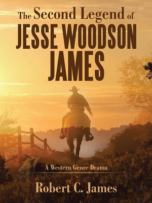 The Second Legend of Jesse Woodson James - Robert C. James