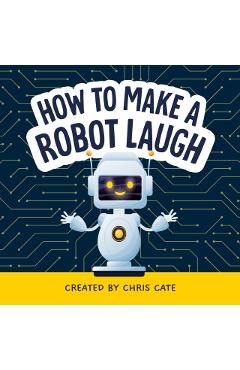 How to Make a Robot Laugh - Chris Cate