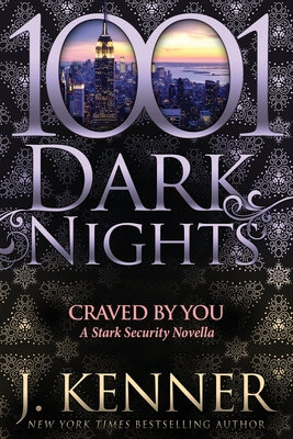 Craved By You: A Stark Security Novella - J. Kenner