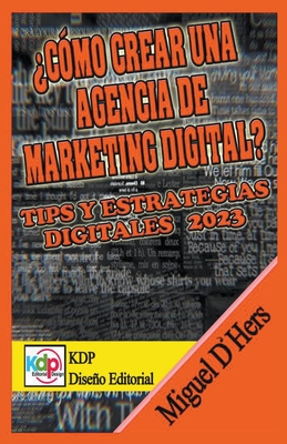 ¿Cómo crear una agencia de marketing digital? Tips y estrategias digitales 2023 - Miguel D'hers