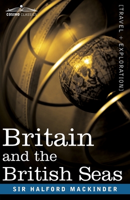 Britain and the British Seas - Halford John Mackinder
