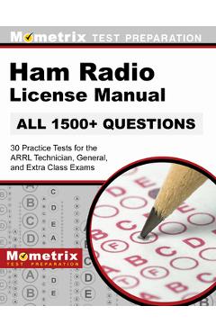 Coperta cărții 'Ham Radio License Manual - 30 Practice Tests (All 1500+ Questions) for the Arrl Technician, General, and Extra Class'