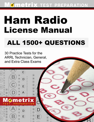 Coperta cărții 'Ham Radio License Manual - 30 Practice Tests (All 1500+ Questions) for the Arrl Technician, General, and Extra Class'