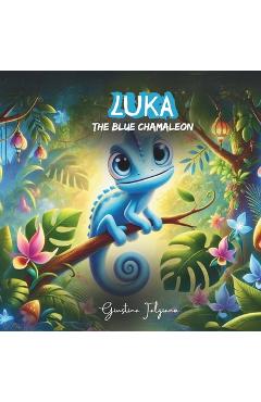 Coperta cărții 'Luka the Blue Chameleon: A Children's Book on Diversity, Inclusion & Self-Acceptance: Dyslexia-Friendly Picture Book'