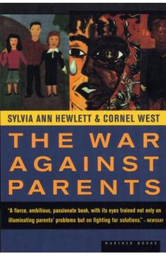 Poza produsului The War Against Parents: What We Can Do for America's Beleaguered Moms and Dads - Sylvia Ann Hewlett