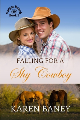 Falling for a Shy Cowboy: A Secret Crush Single Mom Christian Cowboy Romance (Vargas Ranch Book 2) - Karen Baney