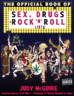 The Official Sex, Drugs, and Rock 'n' Roll Book of Lists - Judy Mcguire