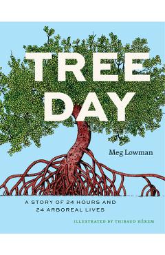 Poza produsului Tree Day: A Story of 24 Hours and 24 Arboreal Lives - Meg Lowman