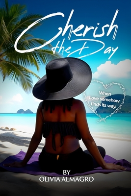 Cherish the Day - Olivia Almagro