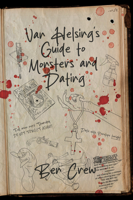 Van Helsing's Guide to Monsters and Dating - Ben Crew