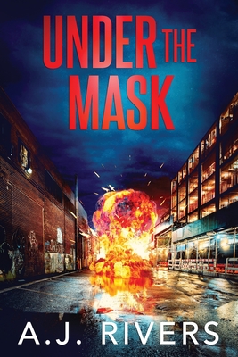 Under the Mask - A. J. Rivers