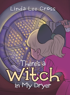There's a Witch in My Dryer - Linda Lee Cross
