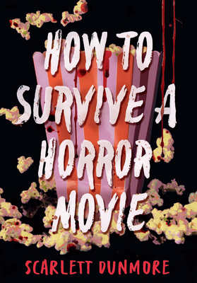 How to Survive a Horror Movie - Scarlett Dunmore