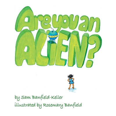 Coperta cărții 'Are You an Alien? - Sam Banfield-keller'