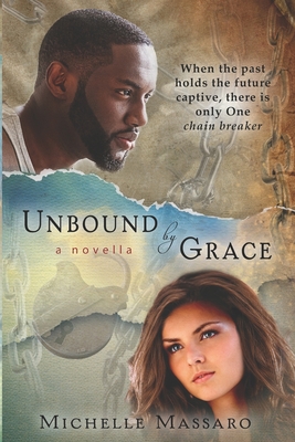 Unbound by Grace: a novella - Michelle Massaro