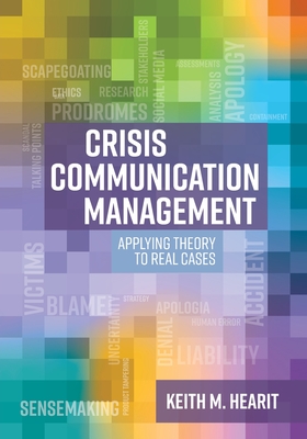 Crisis Communication Management: Applying Theory to Real Cases - Keith M. Hearit