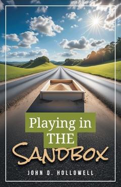 Playing in THE Sandbox - John D. Hollowell