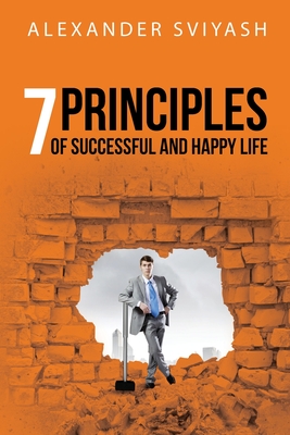 7 Principles of Successful and Happy Life - 
