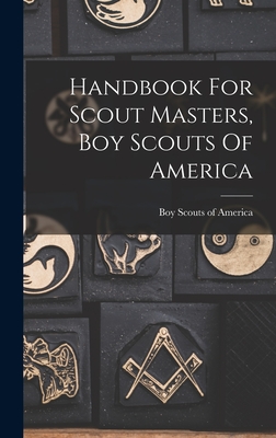 Handbook For Scout Masters, Boy Scouts Of America - 