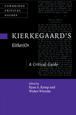 Kierkegaard's Either/Or: A Critical Guide - Ryan S. Kemp