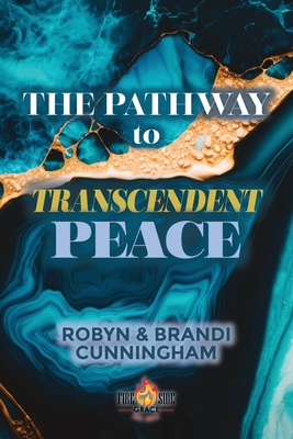 The Pathway to Transcendent Peace - Brandi Cunningham