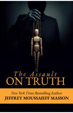 Coperta cărții 'The Assault on Truth - Jeffrey Masson'