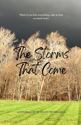 The Storms That Come - Bethany Monaghan
