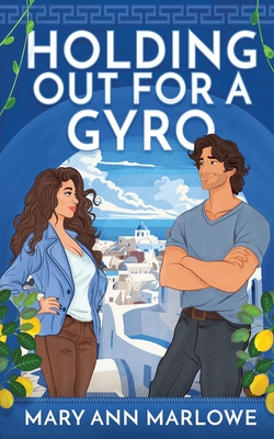 Holding Out for a Gyro - Mary Ann Marlowe