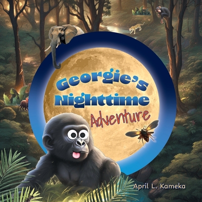 Georgie's Nighttime Adventure - April L. Kameka