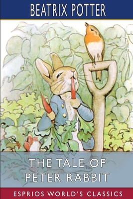 The Tale of Peter Rabbit (Esprios Classics) - Beatrix Potter