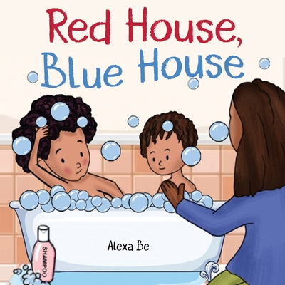 Red House, Blue House - Alexa Be