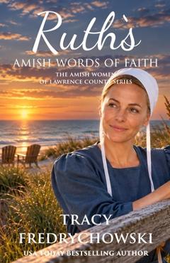 Coperta cărții 'Ruth's Amish Words of Faith: An Amish Fiction Christian Novel -'