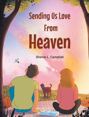 Sending Us Love From Heaven - Sherrie L. Campbell